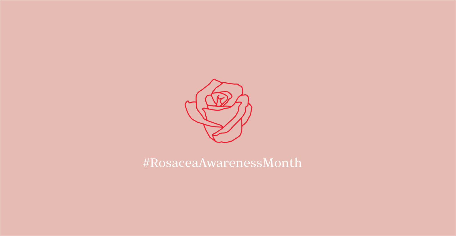 Healthy Skin Series - Rosacea